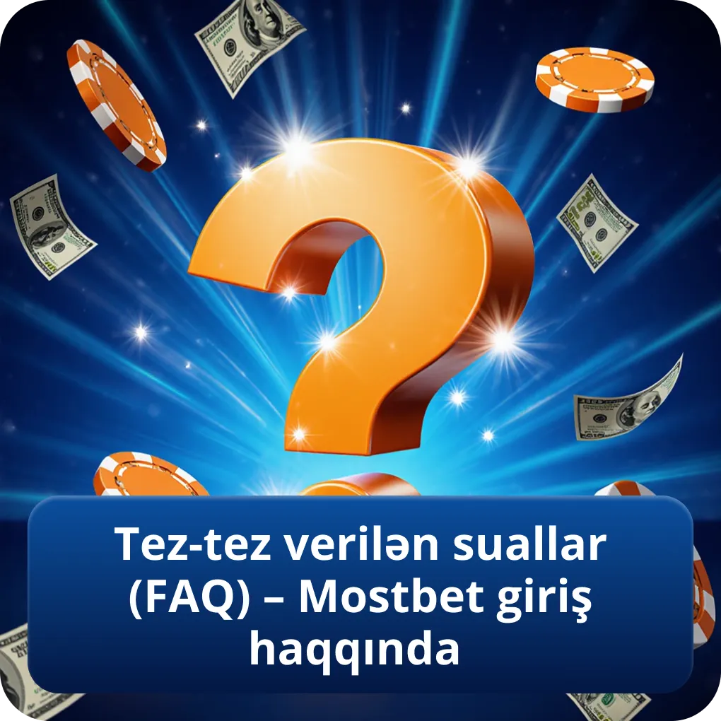 Tez-tez verilən suallar (FAQ) – mostbet giriş haqqında